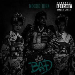BAD(feat. Burn Da Great) (Explicit)