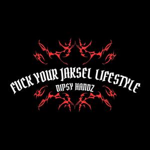 FVCK YOUR JAKSEL LIFESTYLE (EDIT)