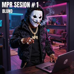 MPR SESSION #1 BLUND (Explicit)
