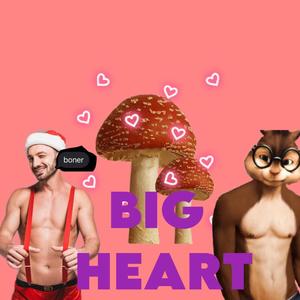 Big Heart Like a Boner (Explicit)