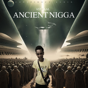 Ancient Nigga (Explicit)