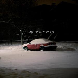 Something, Somewhere