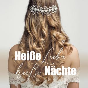 Heiße Liebe, Heiße Nächte