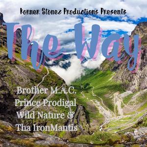 The Way(feat. Brotha M.A.C., Wild Nature & Prince Prodigal)(original) (Explicit)