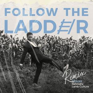 Follow The Ladder (Pt. 2) (Remix)