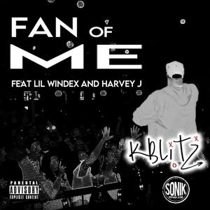 FAN OF ME (feat. Lil Windex & Harvey Justice III) (Explicit)