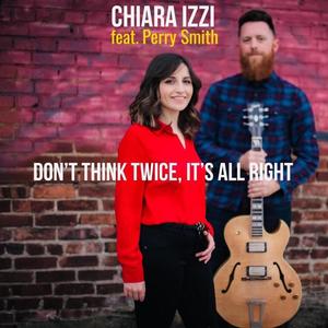 Don't Think Twice, It's All Right (feat. Perry Smith)