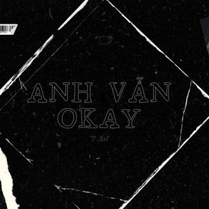 Anh Vẫn Okay