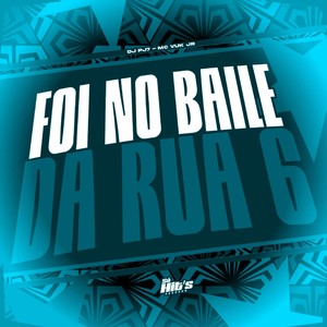 Foi no Baile da Rua 6 (Explicit)
