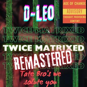 Twice Matrixed (Tate Bros We Salute You) REMASTERED