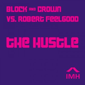 The Hustle (Block & Crown vs. Robert Feelgood)