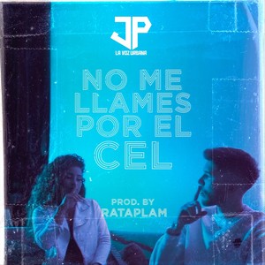 No Me Llames por el Cell (Explicit)