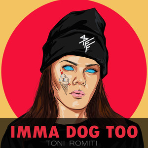 Imma Dog Too (Explicit)