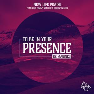 To Be In Your Presence (Reimagined) (feat. Tommy Walker & Eileen Walker)