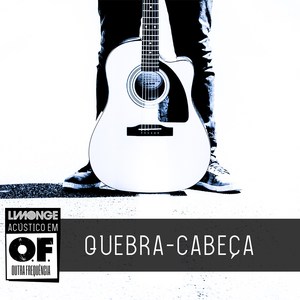 Quebra-Cabeça (Acústico em Outra Frequência)