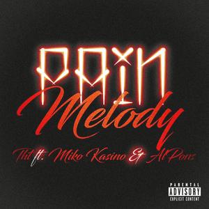 PAIN MELODY (feat. THT & Al Pons) [Explicit]