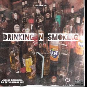 Drinking N Smoking (feat. Junior Bankroll) [Explicit]