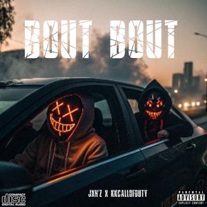 BOUT BOUT (feat. KKcallofduty) (Explicit)