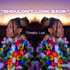 Shouldn't Look Back (Explicit)