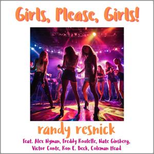 Girls, Please, Girls (feat. Alex Nyman, Freddy Roulette, Victor Conte, Ron E. Beck, Coleman Head & Nate Ginsberg) [Remix]