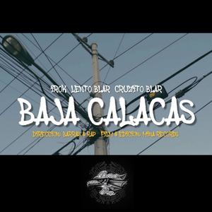 Baja Calacas (feat. Lento BLAR & Cruzito BLAR) [Explicit]