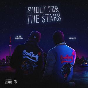 Shoot For The Stars (feat. Jaay Cee) (Explicit)
