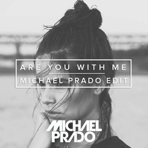 Are You With Me (Michael Prado Edit)