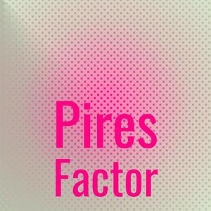 Pires Factor