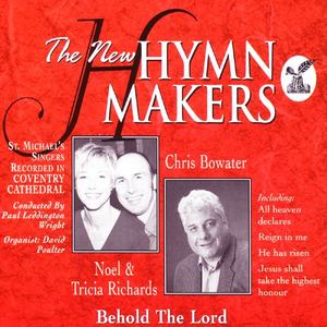 The New Hymn Makers - Behold The Lord (feat. Noel & Tricia Richards and Chris Bowater) [feat. Noel & Tricia Richards & Chris Bowater]