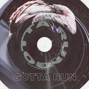 Gotta Run (Explicit)