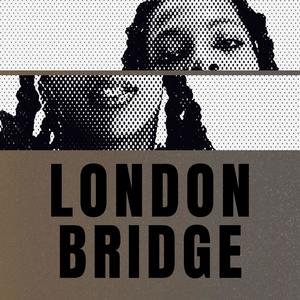 London Bridge (Explicit)