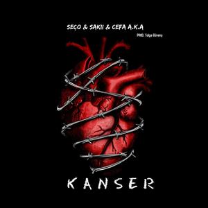 Kanser(feat. Seço & Sakii)