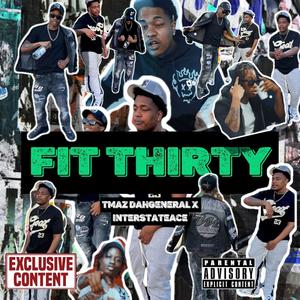 Fit Thirty (feat. InterstateAce) [Explicit]