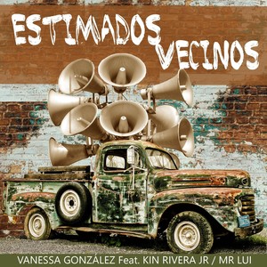 Estimados Vecinos (feat. Kin Rivera Jr & Mr Lui)