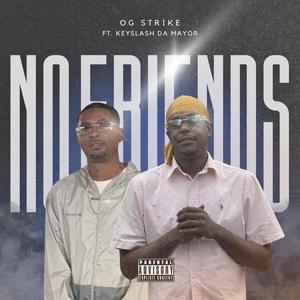 No Friends (feat. Keyslash Da Mayor) [Explicit]