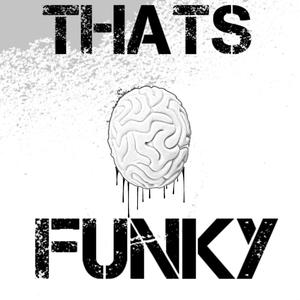 THATS FUNKY