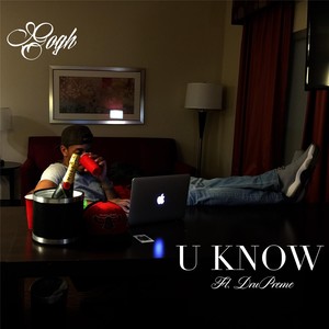 U Know (feat. Dru Preme) [Explicit]