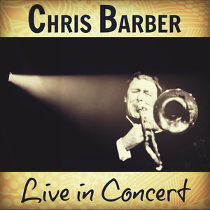 Chris Barber Live in Concert