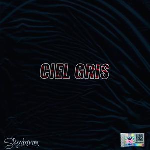 Ciel Gris (Explicit)