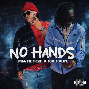No handz (feat. 10k Raun) (Explicit)