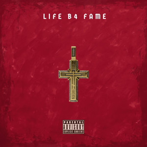 Life B4 Fame (Explicit)