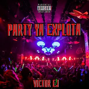 PARTY YA EXPLOTA (Explicit)