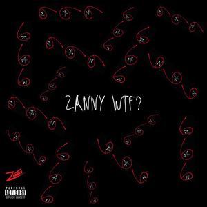 Zanny WTF? (Explicit)