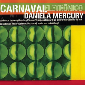 Carnaval Eletronico - Daniela Mercury