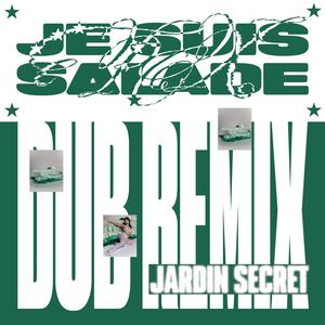 Je suis salade (jardin secret Remix Dub Version)