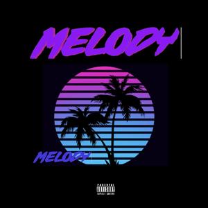 Melody (Explicit)