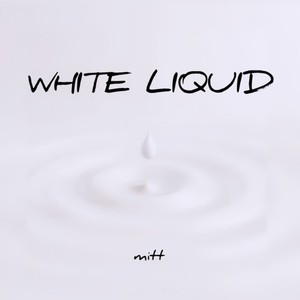 WHITE LIQUID