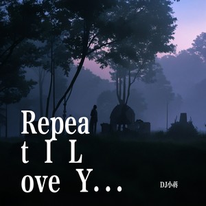 Repeat I Love You