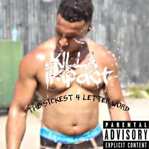 The Sickest 4 Letter Word (Explicit)