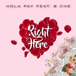 Right here(feat. B Che) (Explicit)